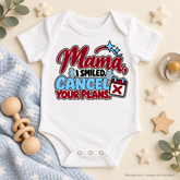 Mama I Smiled Cancel Your Plans | Baby Onesie DTF Transfer