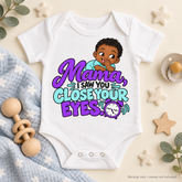 Mama I Saw You Close Your Eyes | Baby Onesie DTF Transfer