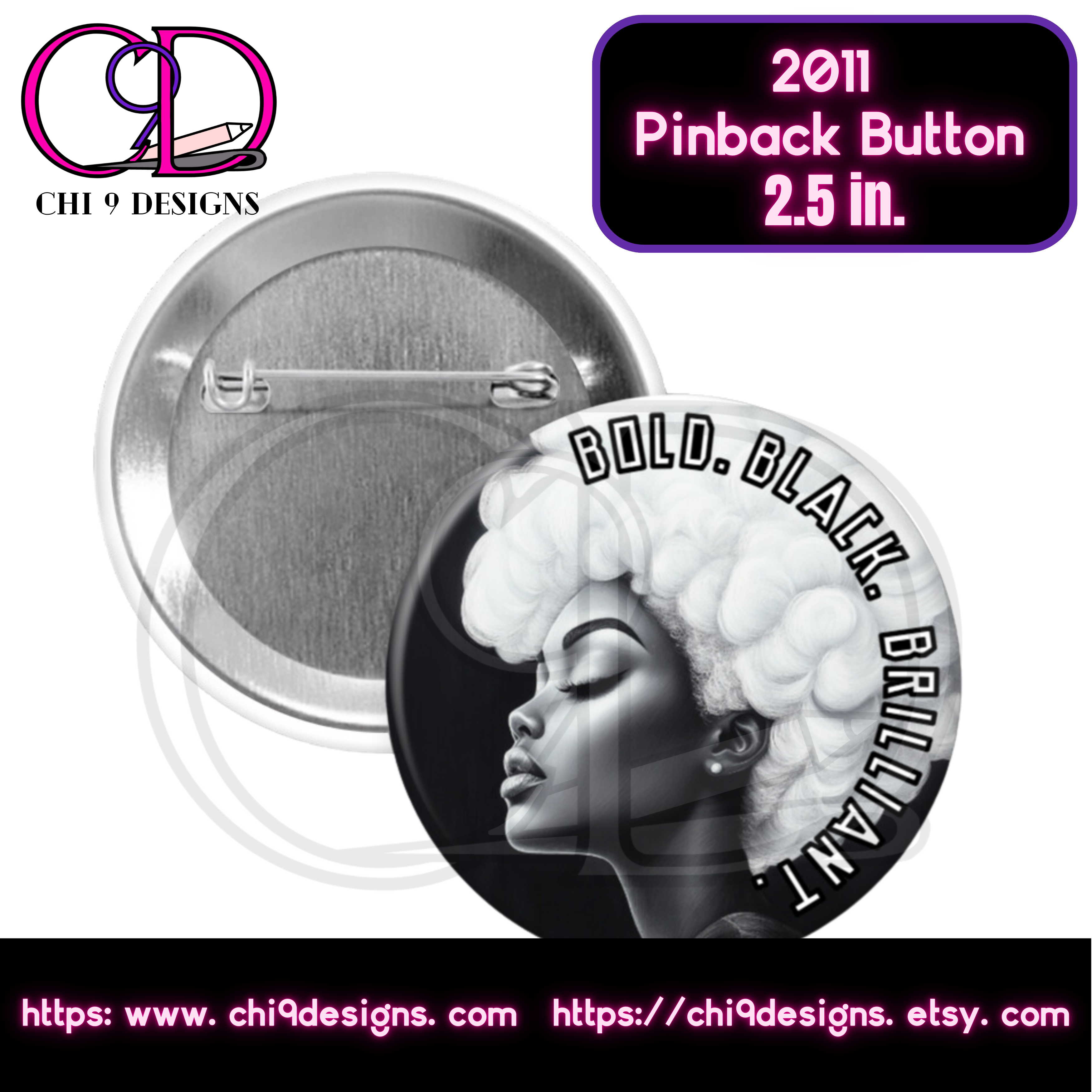 A 2.5-inch pinback button with the text "Bold. Black. Brilliant." encircling a black-and-white illustration of a woman with an afro, designed by Chi 9 Designs.