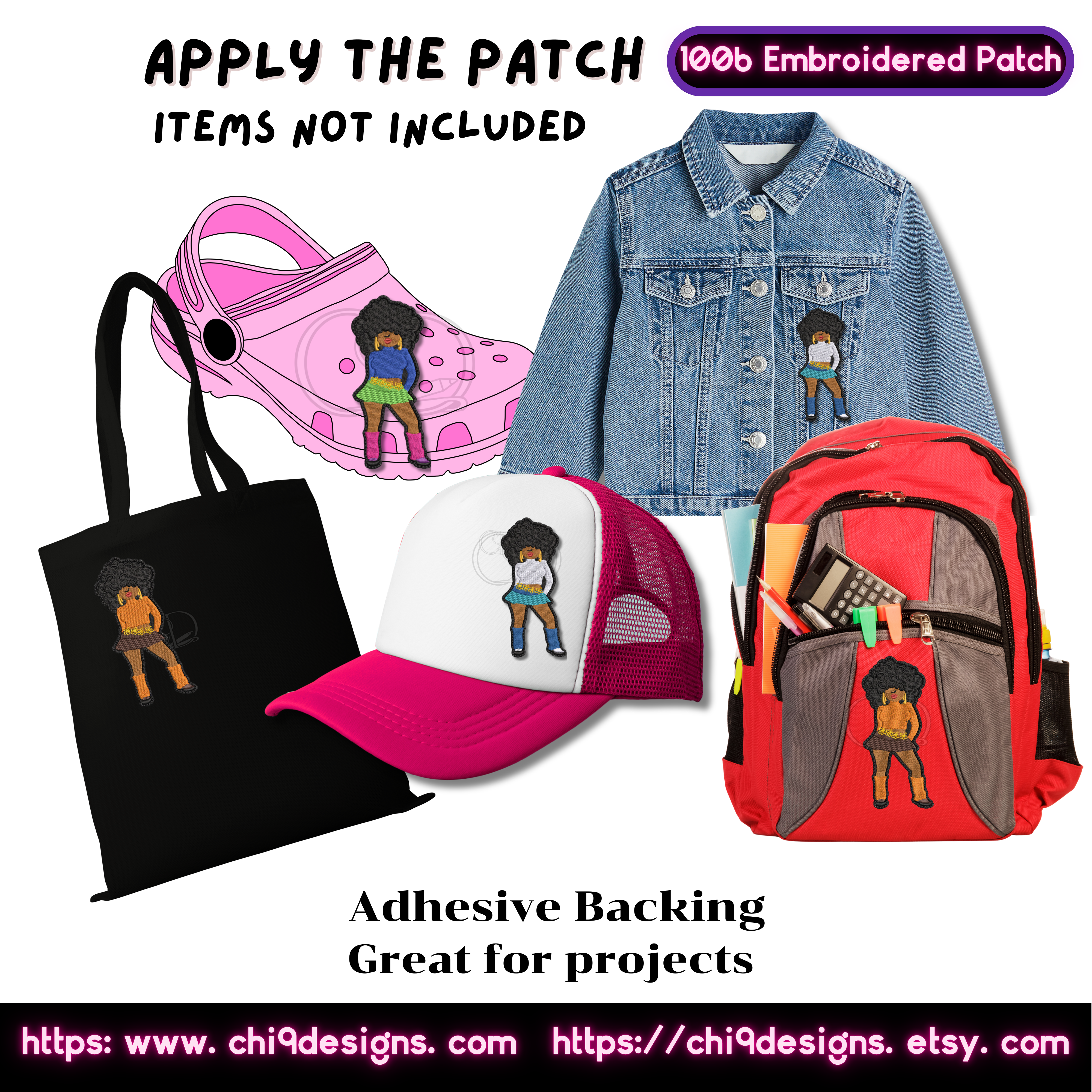 An example of the '1006 Embroidered Patch' applied to various items, including a pink Croc shoe, a denim jacket, a black tote bag, a red backpack, and a pink and white hat. The image includes the text 'Apply the Patch - Items Not Included' and mentions the adhesive backing, with the Chi 9 Designs branding and website links at the bottom