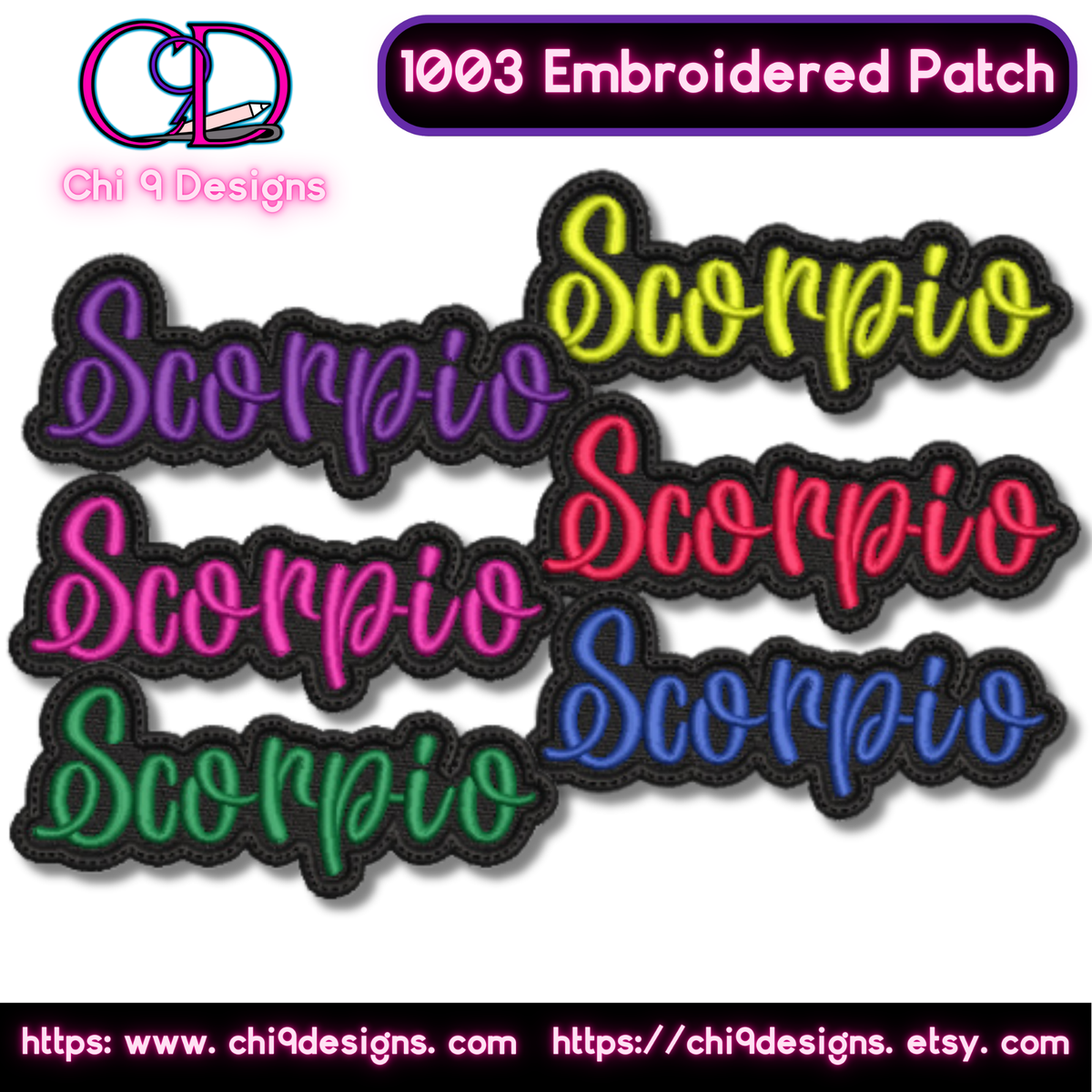 A collection of six embroidered patches featuring the word 'Scorpio' in different vibrant colors including yellow, red, green, pink, blue, and purple, with black borders. The patches are displayed on a white background with the text '1003 Embroidered Patch' at the top and 'Chi 9 Designs' branding along with website links at the bottom.