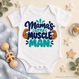 Mamas Little Muscle Man | Baby Onesie DTF Transfer