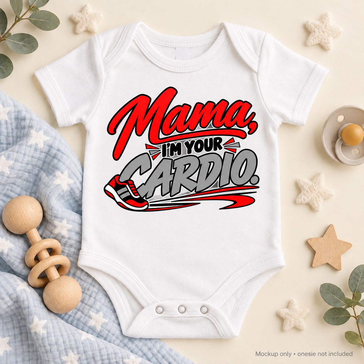 Mama Im Your Cardio | Baby Onesie DTF Transfer