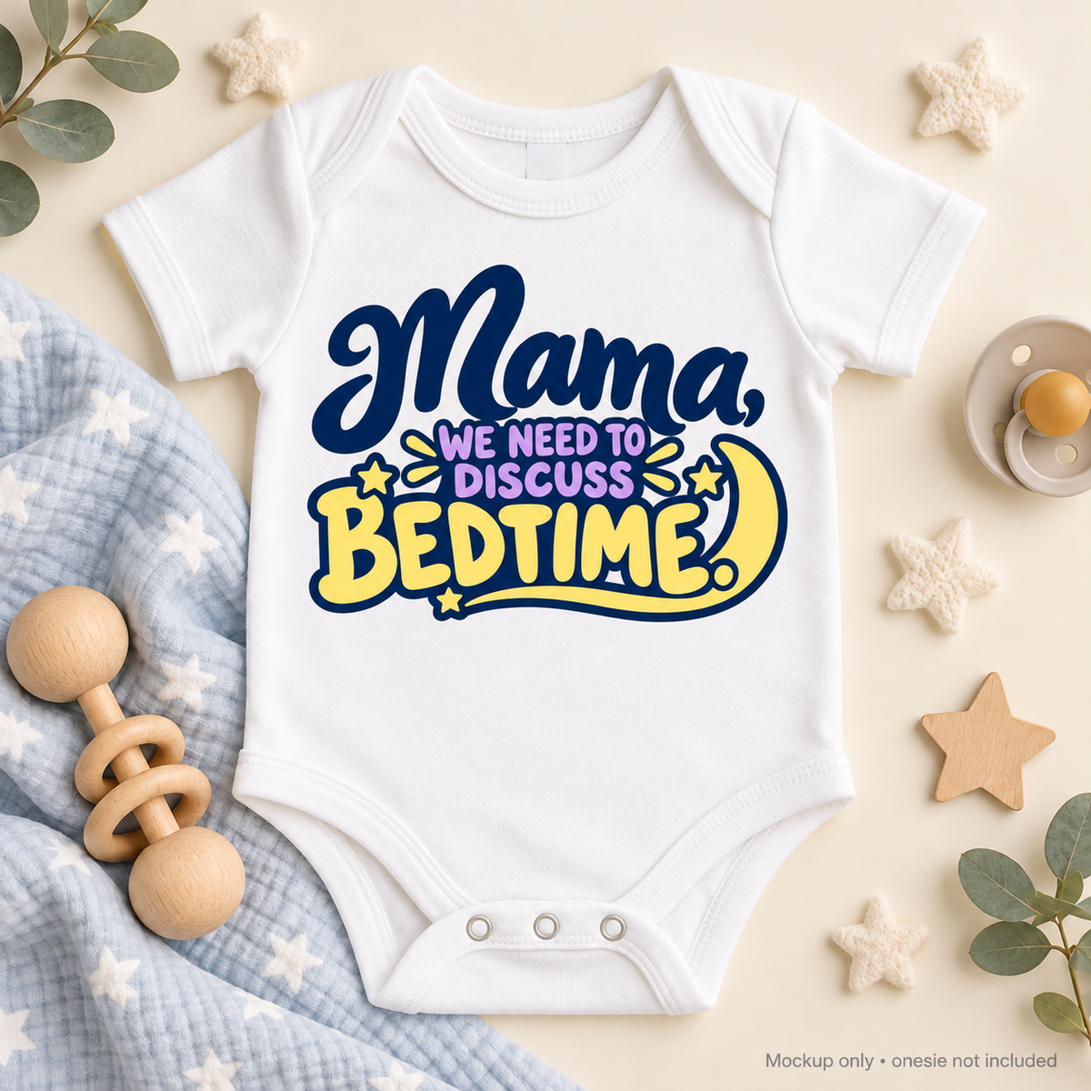 Mama We Need to Discuss Bedtime | Baby Onesie DTF Transfer