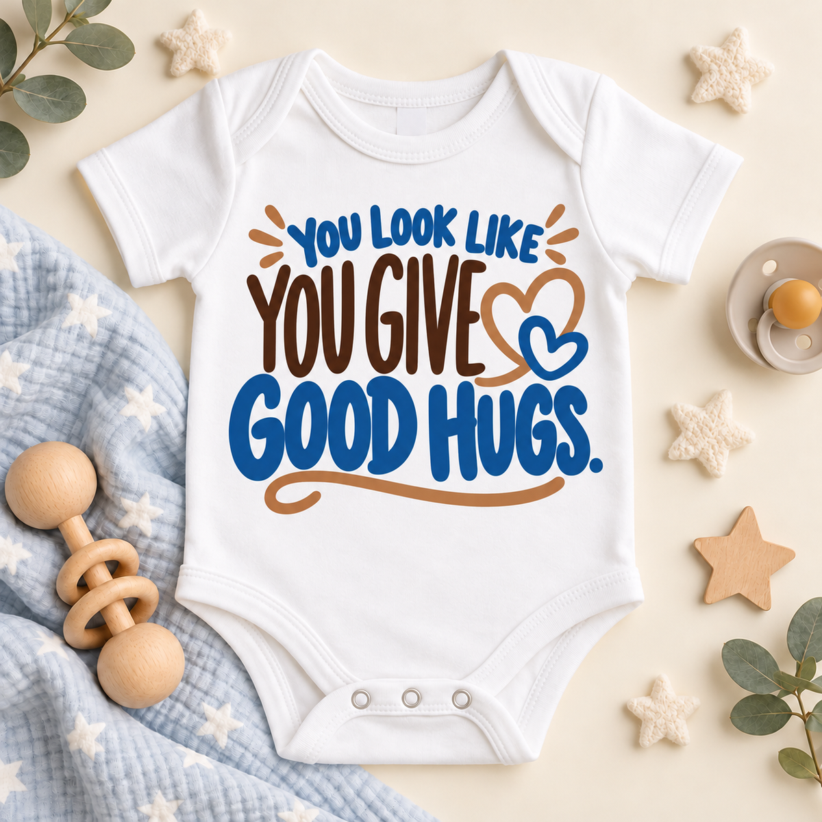 You Look Like You Give Good Hugs | Baby Onesie DTF Transfer