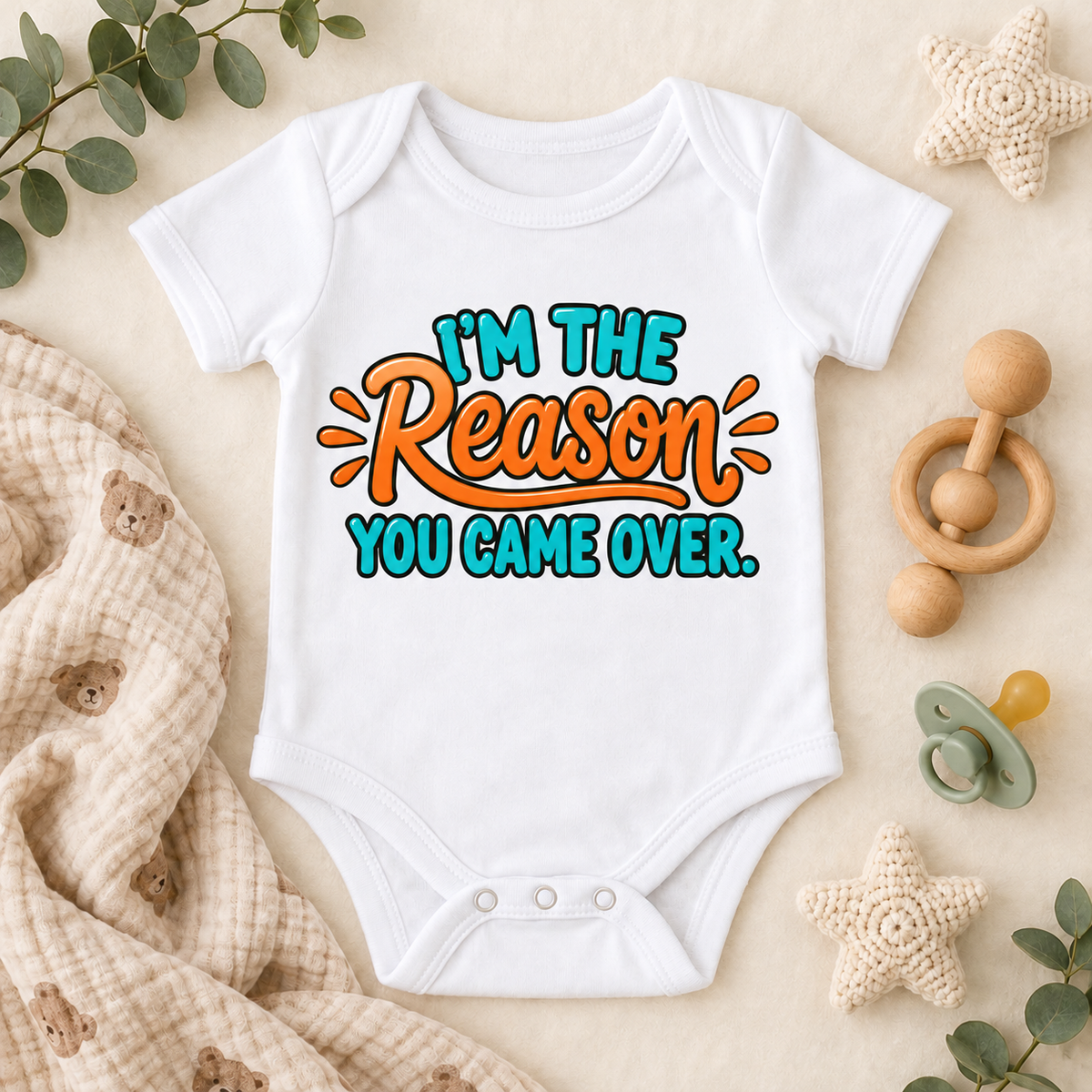 Im the Reason You Came Over | Baby Onesie DTF Transfer