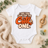 I See You Came for the Cute One | Baby Onesie DTF Transfer